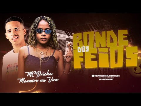 MANEIRO NA VOZ E MC DRICKA - BONDE DOS FEIOS - REMIX BREGA FUNK