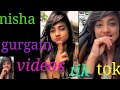 Nisha Gurgain Ke Videos Tik Tok