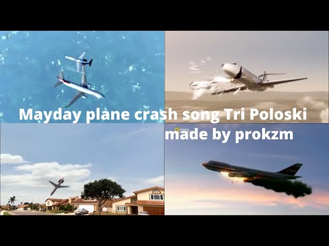 Mayday Plane Crash Song Tri Poloski