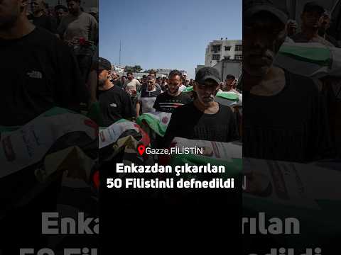 Gazze'de enkazdan çıkarılan 50 Filistinlinin cenazeleri törenle defnedildi