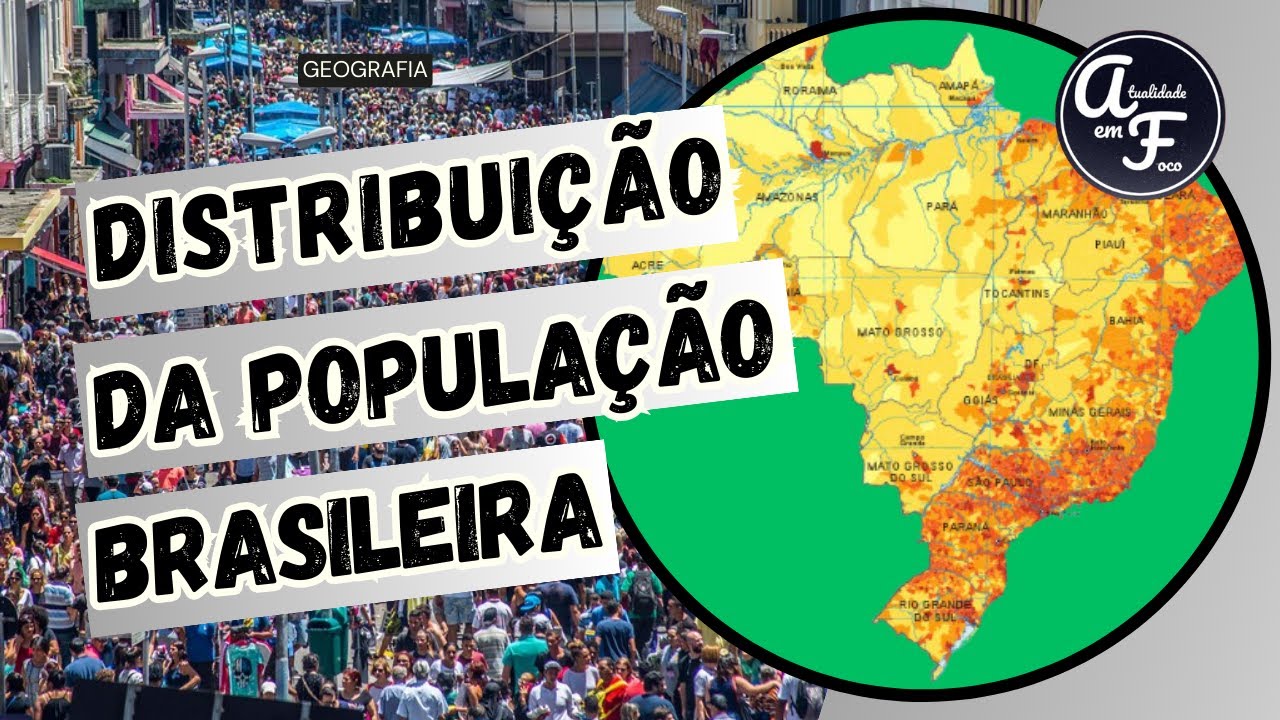 DISTRIBUIÇÃO DA POPULAÇÃO BRASILEIRA (GEOGRAFIA)