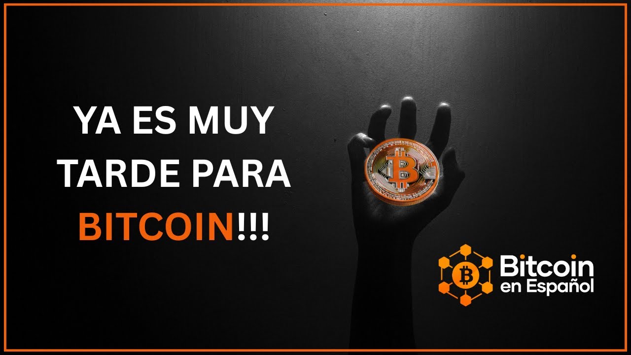 Ya es muy tarde para Bitcoin