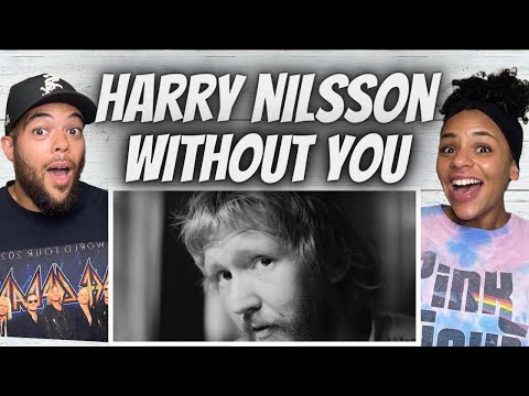 OMG!| FIRST TIME HEARING Harry Nilsson  - Without You REACTION