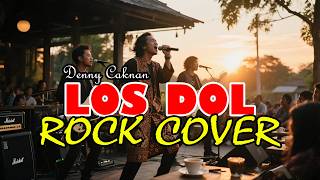 Download lagu LOS DOL (Denny Caknan) - ROCK COVER VERSION | Dijamin Bikin Nagih! mp3