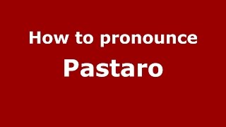 How to pronounce Pastaro