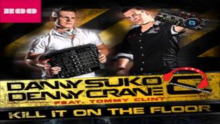 Danny Suko & Denny Crane feat. Tommy Clint - Kill It On The Floor  (Bodybangers Remix)