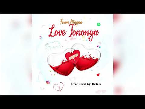 Love Tononya   Fixon Magna Official Audio