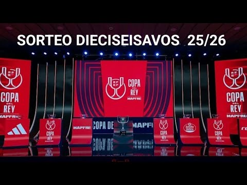 Sorteo Dieciseisavos COPA del REY. PARTIDOS Y HORARIOS