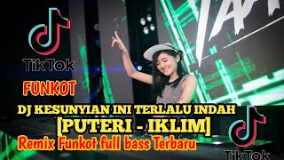 Download lagu FUNKOT- DJ KESUNYIAN INI TERLALU INDAH TANPA DIRIMU [ PUTERI-IKLIM] REMIX FUNKOT FULLBASS TERBARU mp3