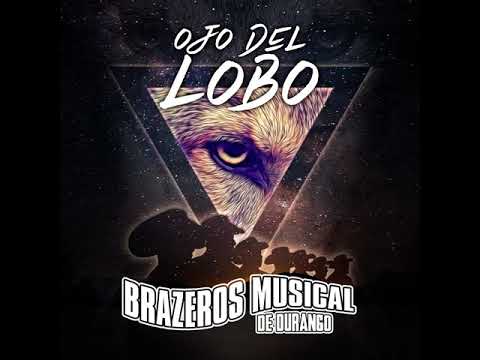 Video Ojo Del Lobo (Audio) de Brazeros Musical de Durango