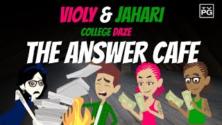 Violy & Jahari: College Daze - The Answer Cafe