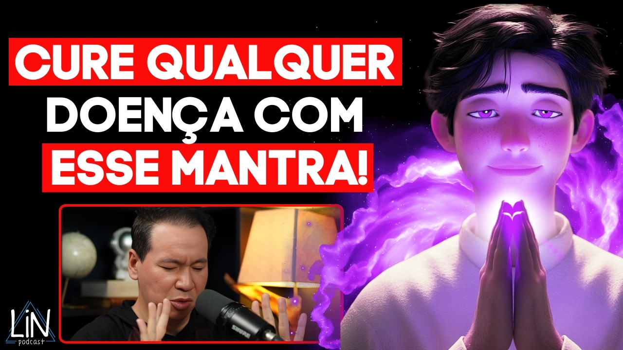 COMO CURAR DOENÇAS DE FORMA RÁPIDA? (Técnica Poderosa) | LIN Podcast