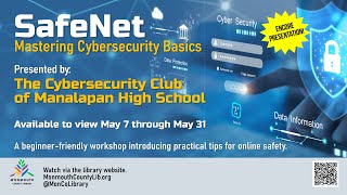 SafeNet: Mastering Cybersecurity Basics with the Cybersecurity Club of Manalapan HS @MonCoLibrary