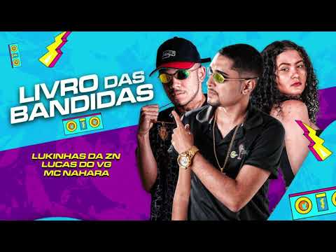 LUKINHAS DA ZN, LUCAS DO VG & MC NAHARA - LIVRO DAS BANDIDAS - ÁUDIO OFICIAL