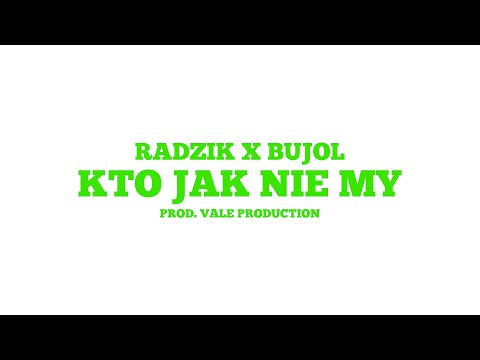 RaDzik x Bujol - Kto jak nie my (prod. Vale Production)