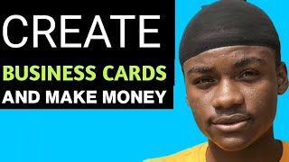 How To Create Business Cards // And Make $50 Daily