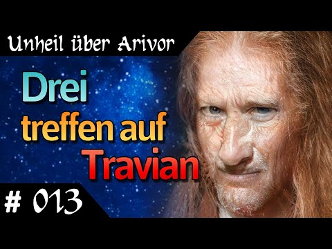 Unheil über Arivor - Das Schwarze Auge deutsch Teil 13 - Drei treffen auf Travian Let's Play