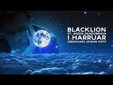 I HARRUAR - BlackLion ft. Andin Randobrava (DEDIKUAR UKSHIN HOTIT)
