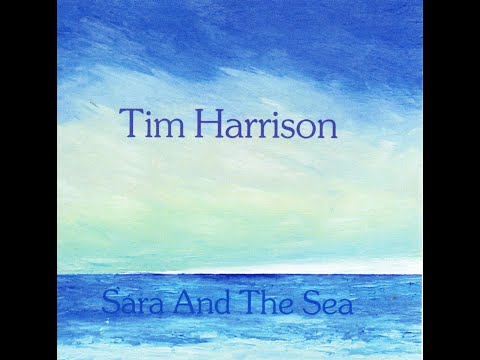 Sara And The Sea - Tim Harrison