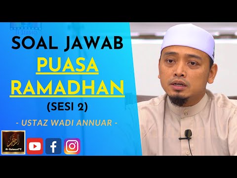 Ustaz Wadi Annuar - SOAL JAWAB PUASA RAMADHAN (Sesi 2)