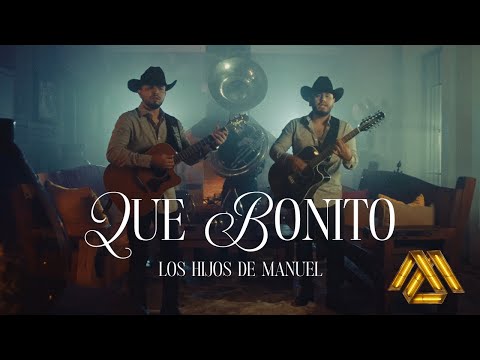 Los Hijos de Manuel - Que bonito (Video Oficial)