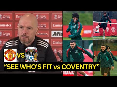 Erik Ten Hag REVEALS final team news ahead of COVENTRY FA cup game| Find out who's Back,Man utd news