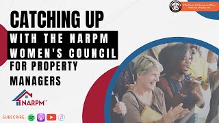 Catching Up with NARPM Women's Council for Property Managers