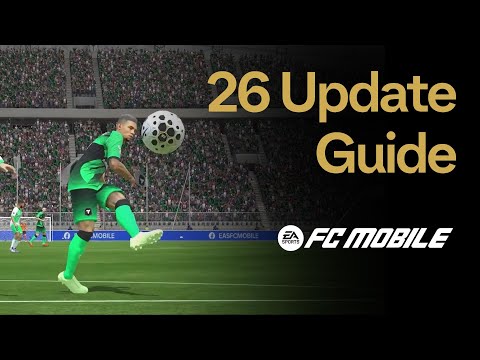 EA SPORTS FC™ MOBILE 26 | Dev Talks | 26 Update Guide