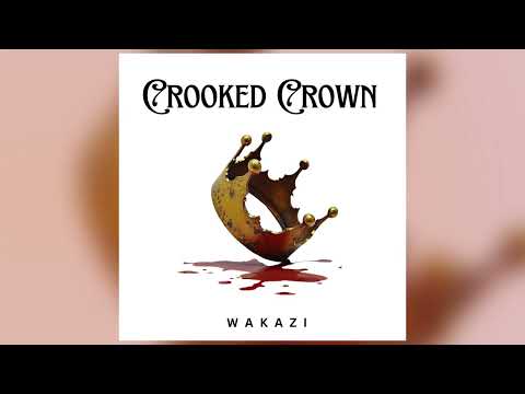 Wakazi - Crooked Crown