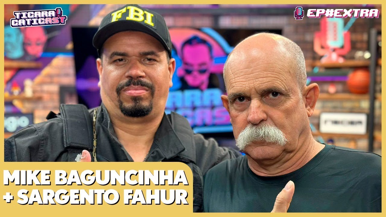 SARGENTO FAHUR E MIKE BAGUNCINHA - TICARACATICAST | EP EXTRA