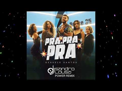 Deavele Santos - Pra, Pra Pra (DJ Sandro Lousa Power Remix)