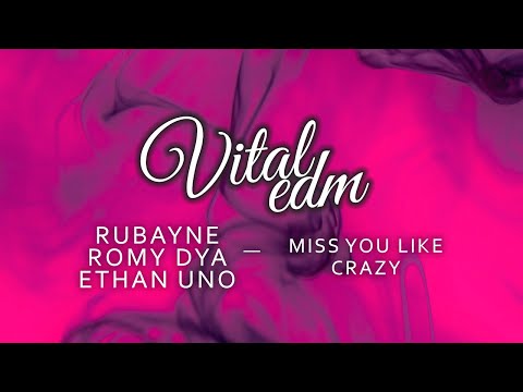 Rubayne, Romy Dya & Ethan Uno - Miss U Like Crazy