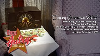 Gene Autry - Merry Christmas Waltz (Gene Autry's Melody Ranch Radio Show December 4, 1955)