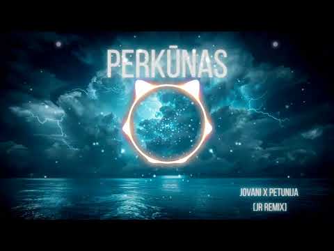 Jovani x Petunija – Perkūnas  (jR Remix) [Unofficial]