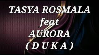 Download lagu TASYA ROSMALA ft AURORA _ DUKA Lirik mp3