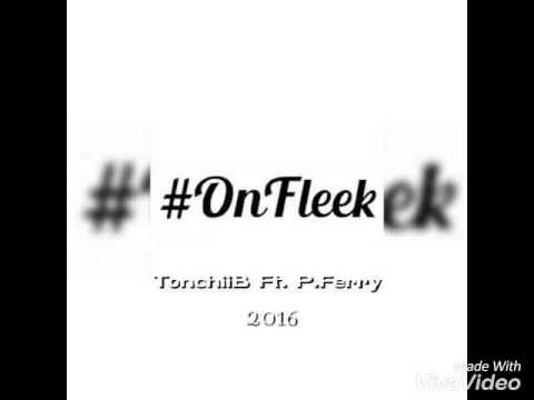 TonchiiBboy Ft. P.Ferry -OnFleek 2016