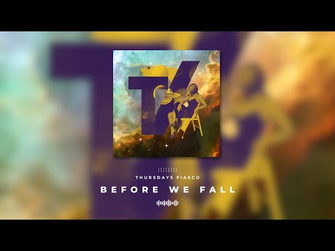 Before We Fall - Thursdays Fiasco