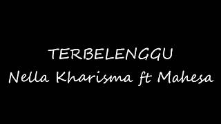 TERBARU!! Lagu Galau Nyesek( Nella Kharisma ft Mahesa - Terbelenggu Lirik)