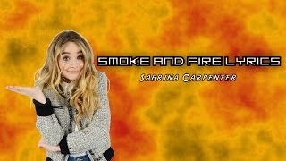 Sabrina Carpenter - Smoke and Fire Lyrics