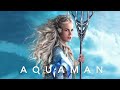Begining (Queen Atlanna) | Aquaman [4k, HDR]