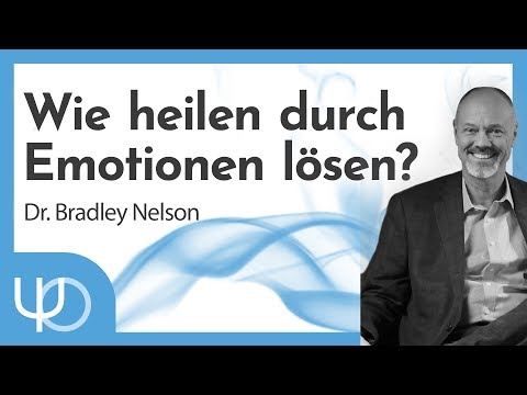 How to heal through releasing emotions? 💖🤕🙌 | Dr. Bradley Nelson (German)