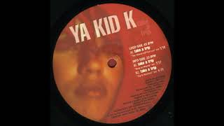 Ya Kid K – Take (A Trip The Illusion Will Fool You Mix)