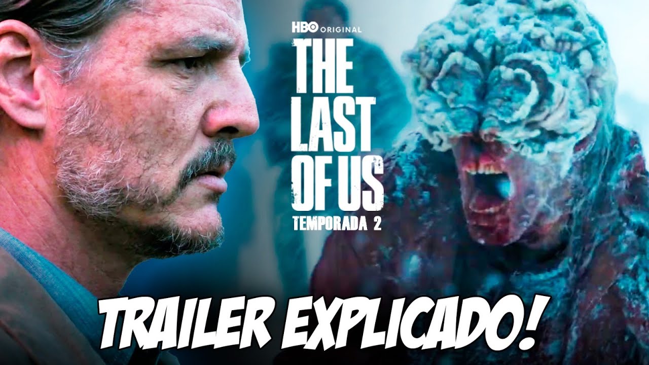 OFICIAL! TRAILER FINAL DA 2ª TEMPORADA DE THE LAST OF US EXPLICADO!
