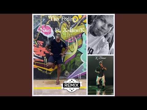 This Feeling (feat. Naiex XBAW/KJ)