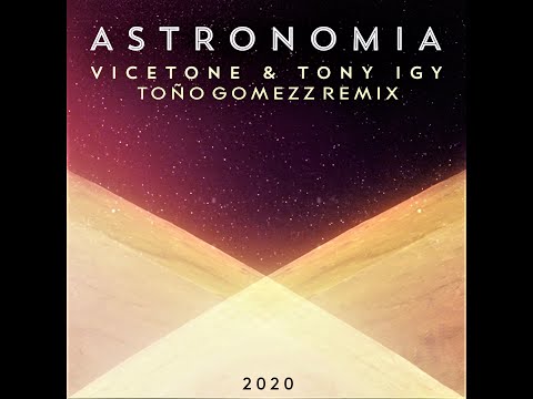 ASTRONOMIA VICETONE & TONY IGY - TOÑO GOMEZZ REMIX DEMO