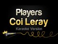 Coi Leray - Players (Karaoke Version)