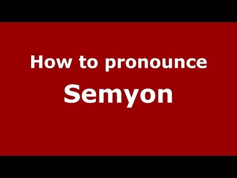 How to pronounce Semyon