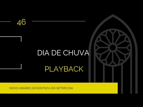 Novo Hinário Adventista • Hino 46 • Dia de Chuva • Playback