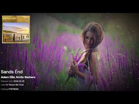 Adam Ellis vs. Arctic Barbers - Sands End [ITWT] | Epic Uplifting Trance Anthem 2024