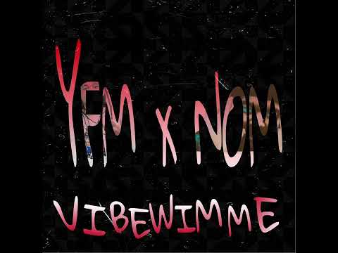YFMLEI - VIBEWIMME ft. NOMCJ (Official Audio)